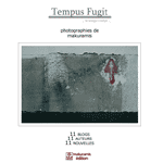 la page de couverture du livre Tempus Fugit (le temps s'enfuit), 11 photos, 11 auteurs, 11 nouvelles